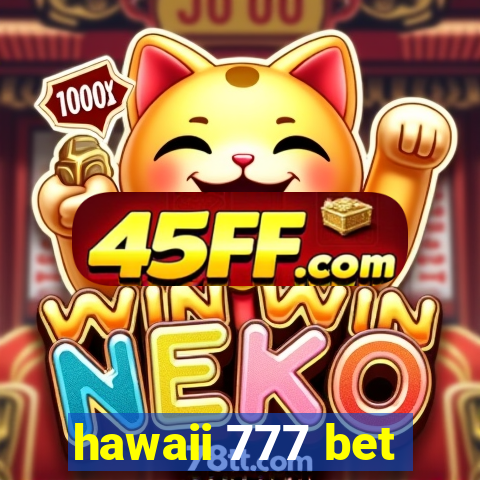 hawaii 777 bet